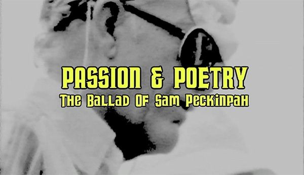 Passion & Poetry:The Ballad of Sam Peckipah